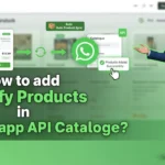 In this article we are going to discuss about How to add Products in Whatsapp Business API Catalogue from Shopify Website