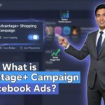 In this article we are going to discuss about What is Advantage+ Campaign in Facebook Ads