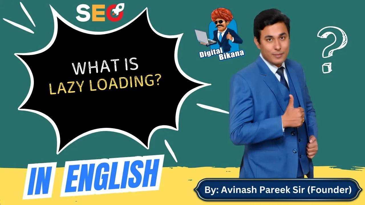 In this article we are going to discuss about What is Lazy Loading in SEO