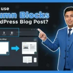 In this article we are going to discuss about How to use Column Blocks in Wordpress Blog Post